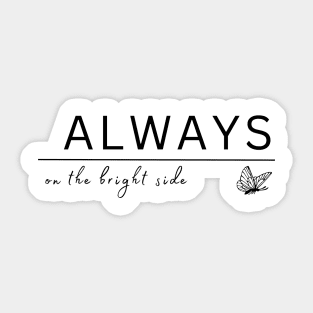 Always on the bright side.. :) Sticker